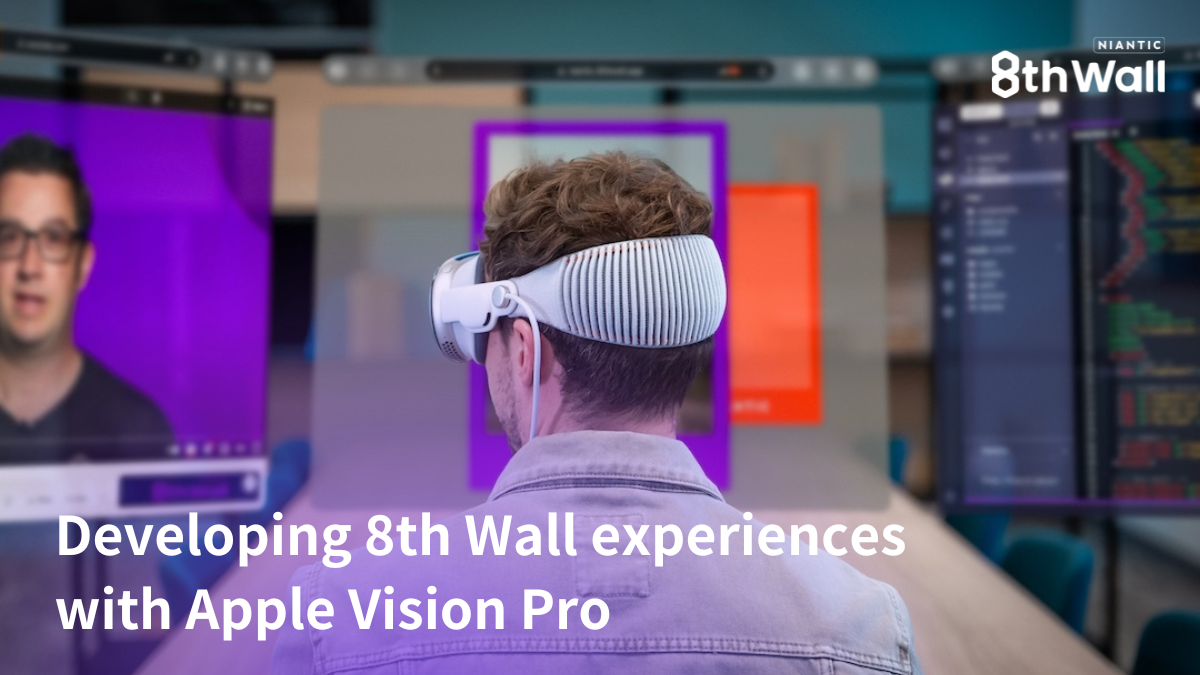 Developing immersive WebXR experiences with Niantic 8th Wall and Apple Vision Pro
