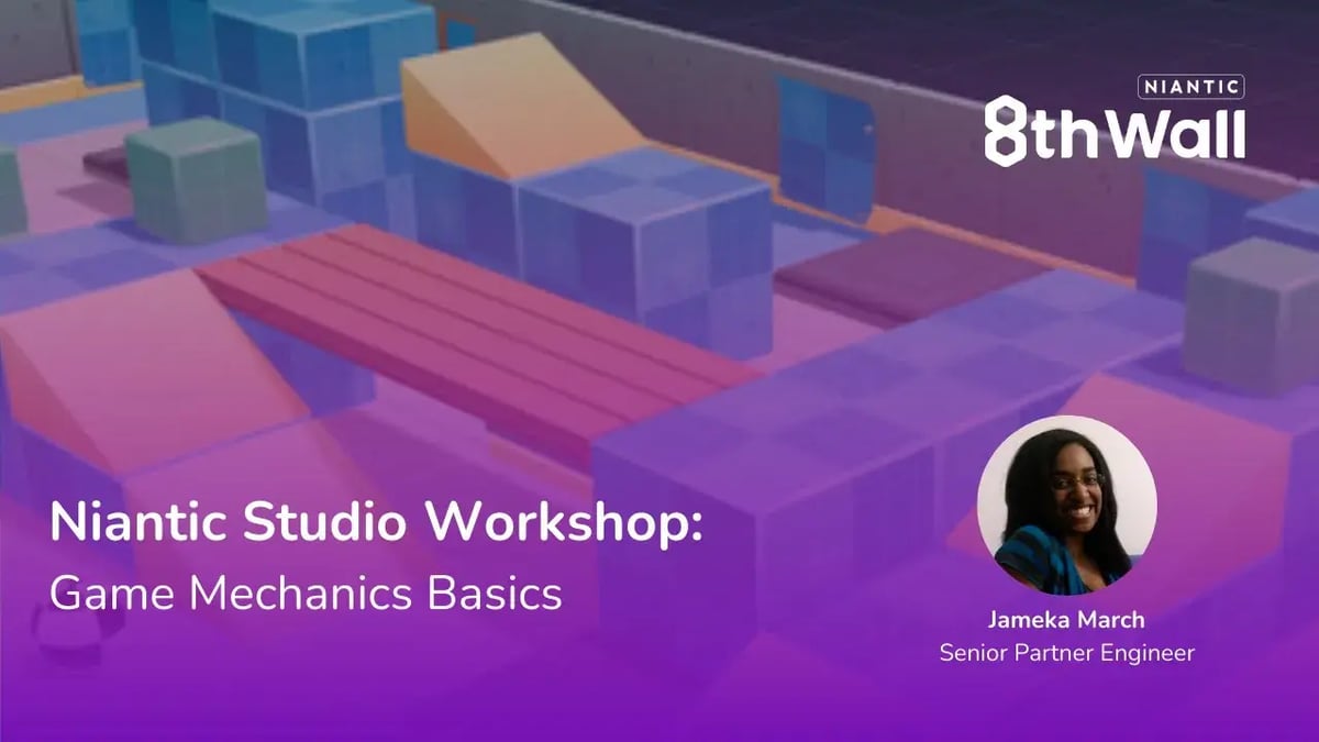 Niantic Studio Workshop: Game Mechanics Basics