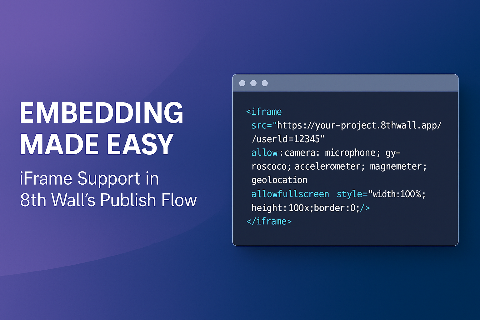 Embedding Made Easy: iFrame Support in 8th Wall’s Publish Flow